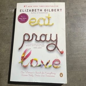 Eat Pray Love by Elizabeth Gilbert